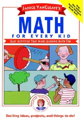 Matemáticas para todos los niños de Janice Vancleave: Actividades fáciles para que aprender matemáticas sea divertido - Janice Vancleave's Math for Every Kid: Easy Activities That Make Learning Math Fun