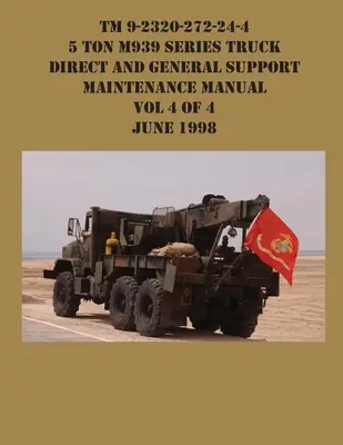 TM 9-2320-272-24-4 5 Ton M939 Series Truck Direct and General Support Maintenance Manual Vol 4 of 4 Junio 1998 - TM 9-2320-272-24-4 5 Ton M939 Series Truck Direct and General Support Maintenance Manual Vol 4 of 4 June 1998