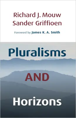 Pluralismos y horizontes: Ensayo de filosofía pública cristiana - Pluralisms and Horizons: An Essay in Christian Public Philosophy