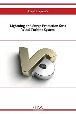 Protección contra rayos y sobretensiones para un sistema de aerogeneradores - Lightning and Surge Protection for a Wind Turbine System