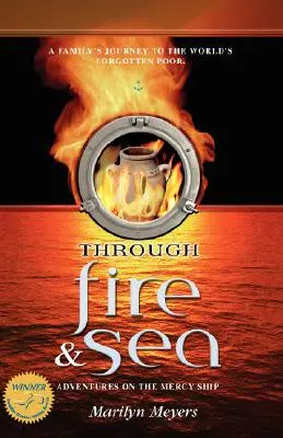 A través del fuego y el mar: Aventuras en el Mercy Ship - Through Fire and Sea: Adventures on the Mercy Ship