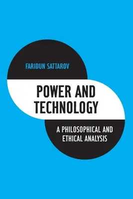 Poder y tecnología: Un análisis filosófico y ético - Power and Technology: A Philosophical and Ethical Analysis