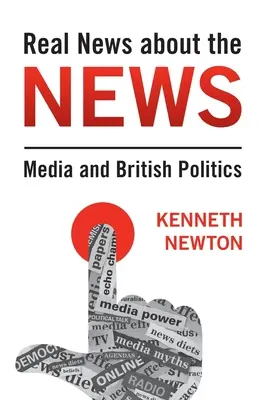 Noticias reales sobre las noticias: Los medios de comunicación y la política británica - Real News about the News: Media and British Politics