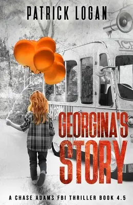 La historia de Georgina (Un thriller del FBI de Chase Adams, Libro 4.5) - Georgina's Story (A Chase Adams FBI Thriller Book 4.5)