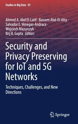 Seguridad y preservación de la privacidad en redes IoT y 5g: Técnicas, retos y nuevas orientaciones - Security and Privacy Preserving for Iot and 5g Networks: Techniques, Challenges, and New Directions