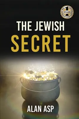 El Secreto Judío: Cómo Pasé De Una Deuda De Más De 300.000 $ A Una Riqueza Cada Vez Mayor Y A Dejar Un - The Jewish Secret: How I Went From Over $300K In Debt To Ever Growing Wealth And Leaving A