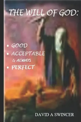 La voluntad de Dios: Buena y Aceptable y Siempre Perfecta Descubierta por la Paz - The Will of God: Good and Acceptable and Always Perfect: Discovered by Peace