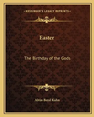 Pascua: El cumpleaños de los dioses - Easter: The Birthday of the Gods