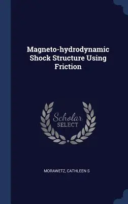 Estructura de choque magnetohidrodinámica mediante fricción - Magneto-hydrodynamic Shock Structure Using Friction