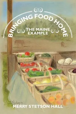 Llevar la comida a casa: el ejemplo de Maine - Bringing Food Home: The Maine Example