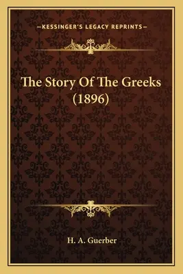 La historia de los griegos (1896) - The Story Of The Greeks (1896)