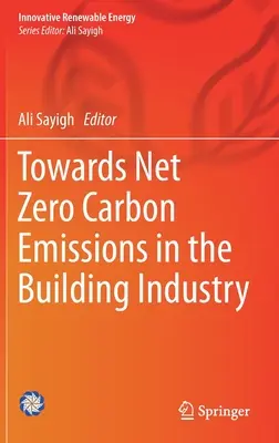 Hacia unas emisiones netas de carbono nulas en el sector de la construcción - Towards Net Zero Carbon Emissions in the Building Industry