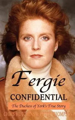 Fergie Confidential: La verdadera historia de la duquesa de York - Fergie Confidential: The Duchess of York's True Story