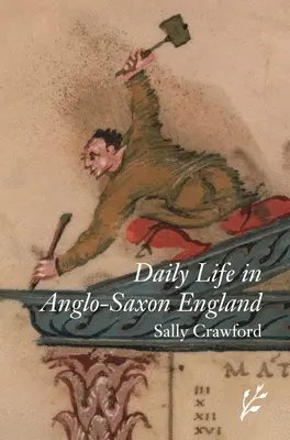 La vida cotidiana en la Inglaterra anglosajona - Daily Life in Anglo-Saxon England