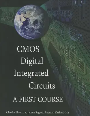 Circuitos integrados digitales CMOS: Un primer curso - CMOS Digital Integrated Circuits: A First Course