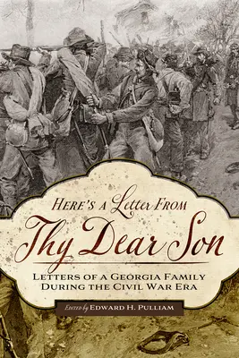 Carta de tu querido hijo: Cartas de una familia de Georgia durante la Guerra Civil - Here's a Letter from Thy Dear Son: Letters of a Georgia Family During the Civil War Era