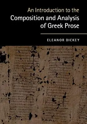 Introducción a la composición y análisis de la prosa griega - An Introduction to the Composition and Analysis of Greek Prose