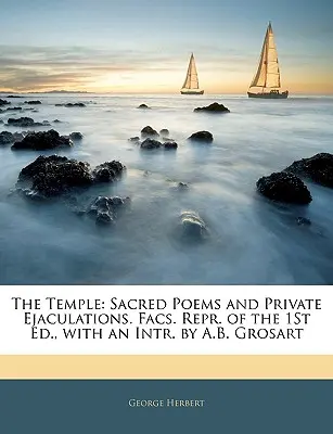 El templo: Sacred Poems and Private Ejaculations. Facs. Repr. de la 1ª Ed., con un Intr. de A.B. Grosart - The Temple: Sacred Poems and Private Ejaculations. Facs. Repr. of the 1st Ed., with an Intr. by A.B. Grosart