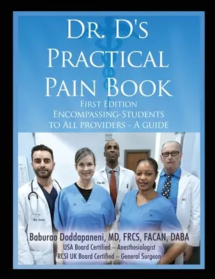 Dr. D's Practical Pain Book: Abarcando de Estudiantes a Todos los proveedores -Una guía - Dr. D's Practical Pain Book: Encompassing-Students to All providers -A guide