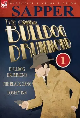 El Bulldog Drummond original: 1-Bulldog Drummond, la banda negra y la posada solitaria - The Original Bulldog Drummond: 1-Bulldog Drummond, the Black Gang & Lonely Inn