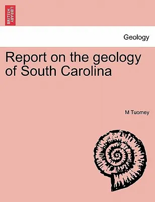 Informe sobre la geología de Carolina del Sur - Report on the Geology of South Carolina