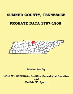 Datos testamentarios del condado de Sumner, Tennessee 1787-1808 - Sumner County, Tennessee Probate Data 1787-1808