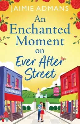 Un momento encantado en la calle Ever After - An Enchanted Moment on Ever After Street