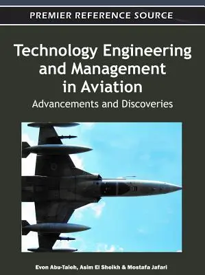 Ingeniería y gestión de la tecnología en la aviación: Avances y descubrimientos - Technology Engineering and Management in Aviation: Advancements and Discoveries
