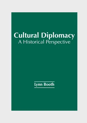 Diplomacia cultural: Una perspectiva histórica - Cultural Diplomacy: A Historical Perspective