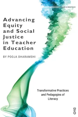 Fomentar la equidad y la justicia social en el profesorado: Prácticas y pedagogías transformadoras de la alfabetización - Advancing Equity and Social Justice in Teacher: Transformative Practices and Pedagogies of Literacy