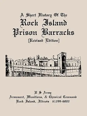 Breve historia de la prisión de Rock Island - A Short History of the Rock Island Prison Barracks
