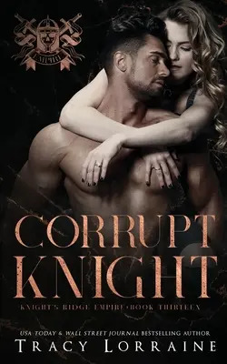 Caballero Corrupto: Un oscuro romance mafioso - Corrupt Knight: A Dark Mafia Romance