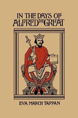 En tiempos de Alfredo el Grande (Yesterday's Classics) - In the Days of Alfred the Great (Yesterday's Classics)