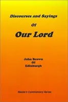 Discursos y dichos de Nuestro Señor: Tomo I - Discourses and Sayings of Our Lord: Volume I