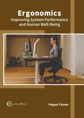 Ergonomía: mejorar el rendimiento de los sistemas y el bienestar humano - Ergonomics: Improving System Performance and Human Well-Being