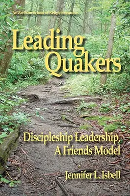 Dirigir a los cuáqueros: Liderazgo de discípulos, un modelo de los Amigos - Leading Quakers: Disciple Leadership, a Friends Model