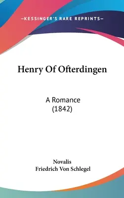 Enrique de Ofterdingen: Un romance (1842) - Henry Of Ofterdingen: A Romance (1842)