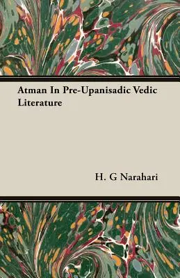 Atman En La Literatura Védica Pre-Upanisádica - Atman In Pre-Upanisadic Vedic Literature