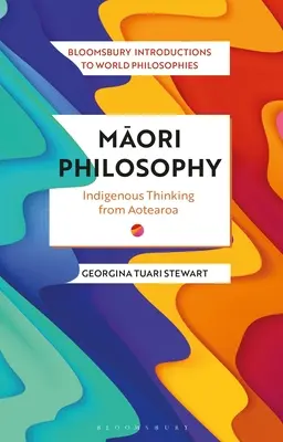 Filosofía maorí: El pensamiento indígena de Aotearoa - Maori Philosophy: Indigenous Thinking from Aotearoa