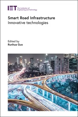 Infraestructuras viarias inteligentes: Tecnologías innovadoras - Smart Road Infrastructure: Innovative Technologies
