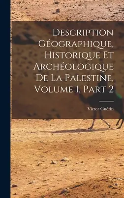 Description Gographique, Historique Et Archologique De La Palestine, Volume 1, part 2