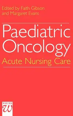 Oncología pediátrica: Cuidados agudos de enfermería - Paediatric Oncology: Acute Nursing Care