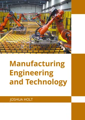 Ingeniería y tecnología de fabricación - Manufacturing Engineering and Technology