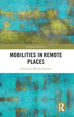 Movilidades en lugares remotos - Mobilities in Remote Places