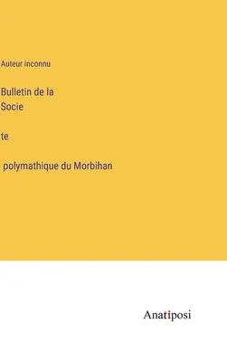 Boletín de la Sociedad Polimática de Morbihan - Bulletin de la Société polymathique du Morbihan