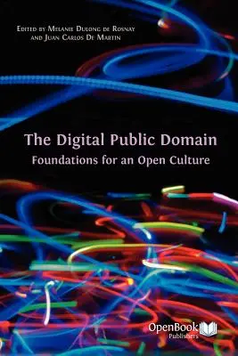 El dominio público digital: Bases para una cultura abierta - The Digital Public Domain: Foundations for an Open Culture
