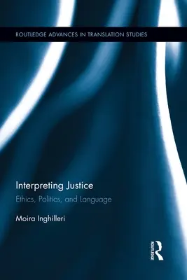 Interpretar la justicia: Ética, política y lenguaje - Interpreting Justice: Ethics, Politics and Language