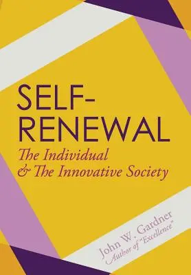 Renovación personal: El individuo y la sociedad innovadora - Self-Renewal: The Individual and the Innovative Society