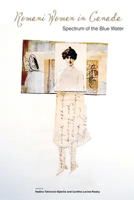 Antología de mujeres romaníes: El espectro del agua azul - A Romani Women's Anthology: Spectrum of the Blue Water