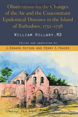 Observaciones sobre los cambios del aire y las enfermedades epidémicas concomitantes en la isla de Barbados - Observations on the Changes of the Air and the Concomitant Epidemical Diseases in the Island of Barbadoes